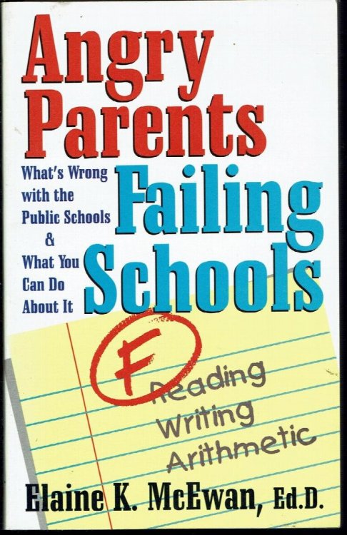 Angry Parents, Failing Schools: What's Wrong With the Public Schools and What Parents Can Do About It