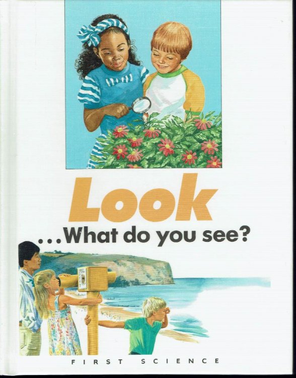 Look.What Do You See (First Science Ser. )
