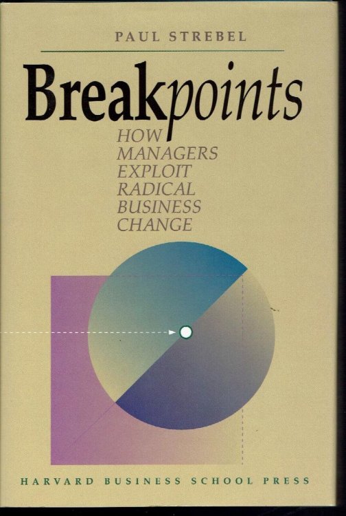 Breakpoints: How Managers Exploit Radical Business Change
