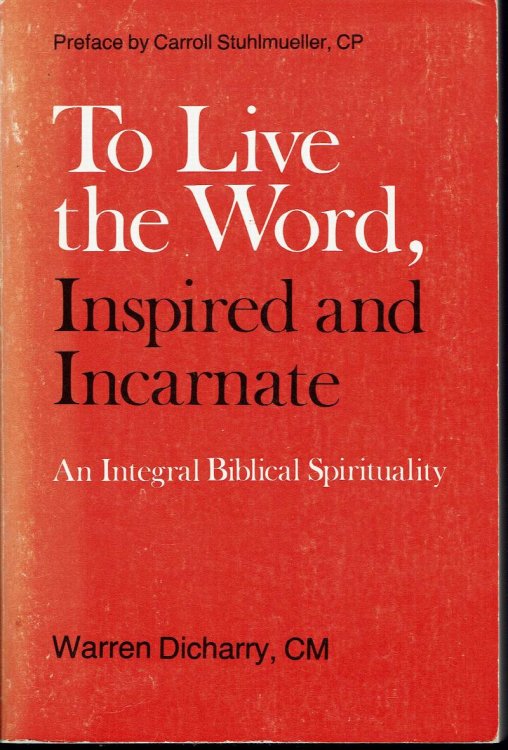 To Live the Word Inspired and Incarnate: an Integral Biblical Spirituality