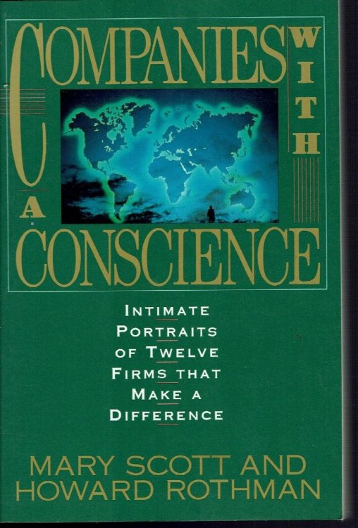 Companies With a Conscience: Intimate Portraits of Twelve Firms That Make a Difference
