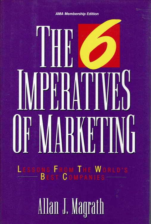 The 6 Imperatives of Marketing: Lessons From the World's Best Companies