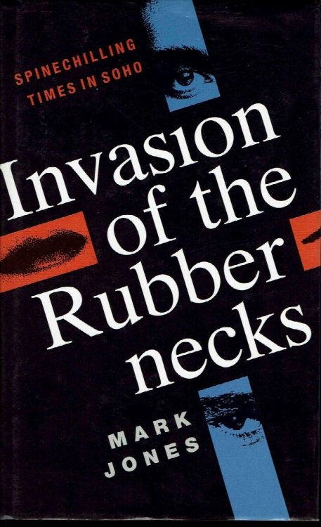 Invasion of the Rubbernecks: Spinechilling Times in Soho