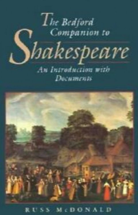 The Bedford Companion to Shakespeare: An Introduction with Documents