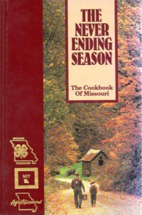 The Never Ending Season: the Cookbook of Missouri