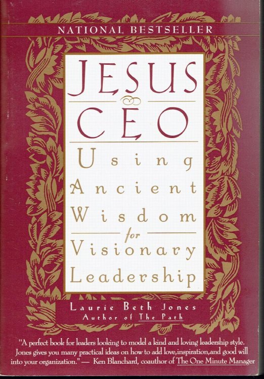 Jesus, CEO: Using Ancient Wisdom for Visionary Leadership