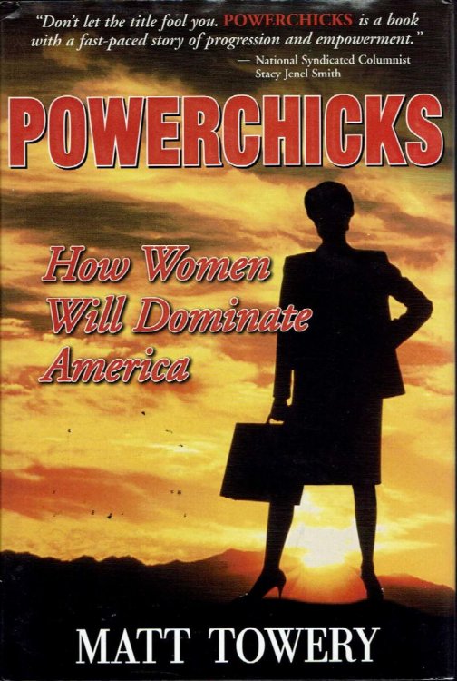 Powerchicks: How Women Will Dominate America