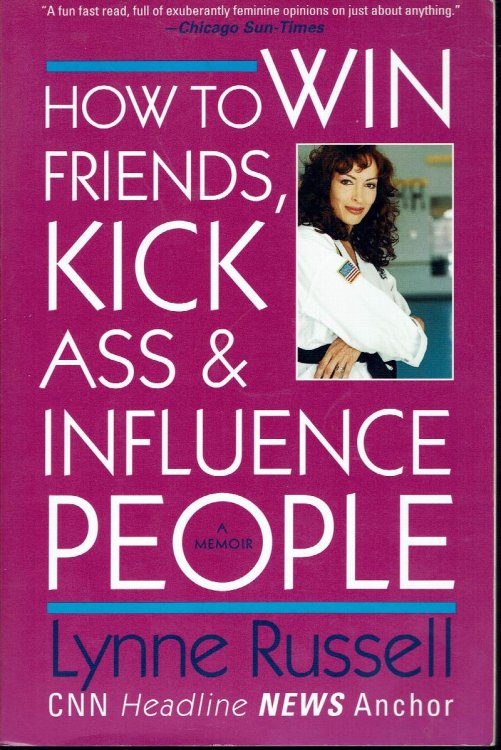 How to Win Friends, Kick Ass, and Influence People