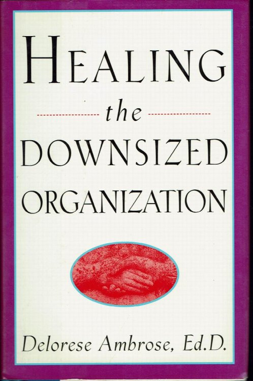 Healing the Downsized Organization