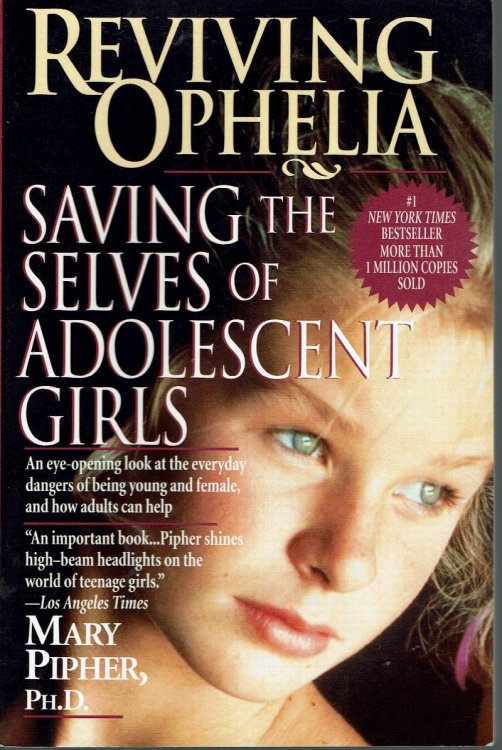 Reviving Ophelia: Saving the Selves of Adolescent Girls
