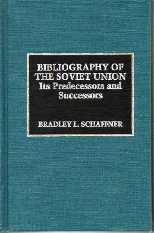 Bibliography of the Soviet Union, Its Predecessors and Successors (Area Bibliographies Ser., No. 5)