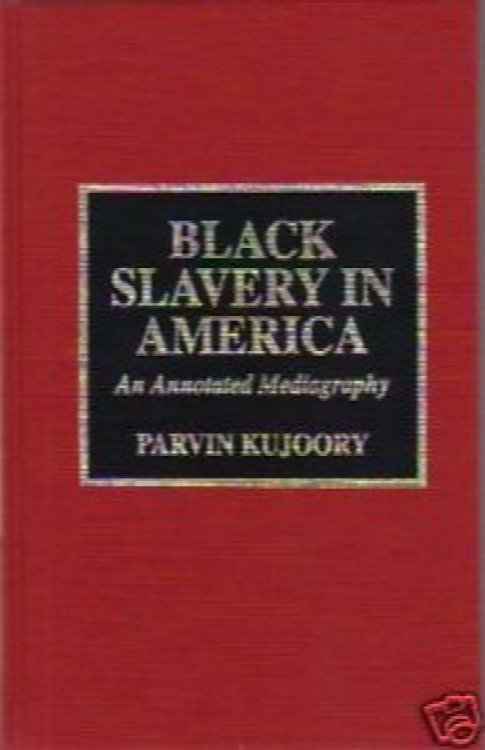 Black Slavery in America: an Annotated Mediagraphy