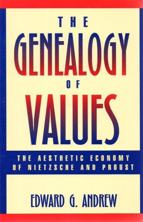 The Genealogy of Values: the Aesthetic Economy of Nietzsche and Proust