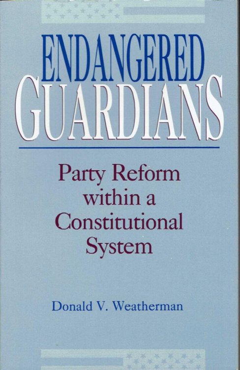Endangered Guardians: Party Reform Within a Constitutional System