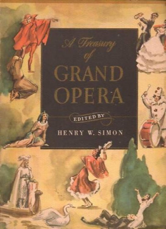 A Treasury of Grand Opera: Don Giovanni, Lohengrin, La Traviata, Faust, Ida, Carmen, Pagliacci