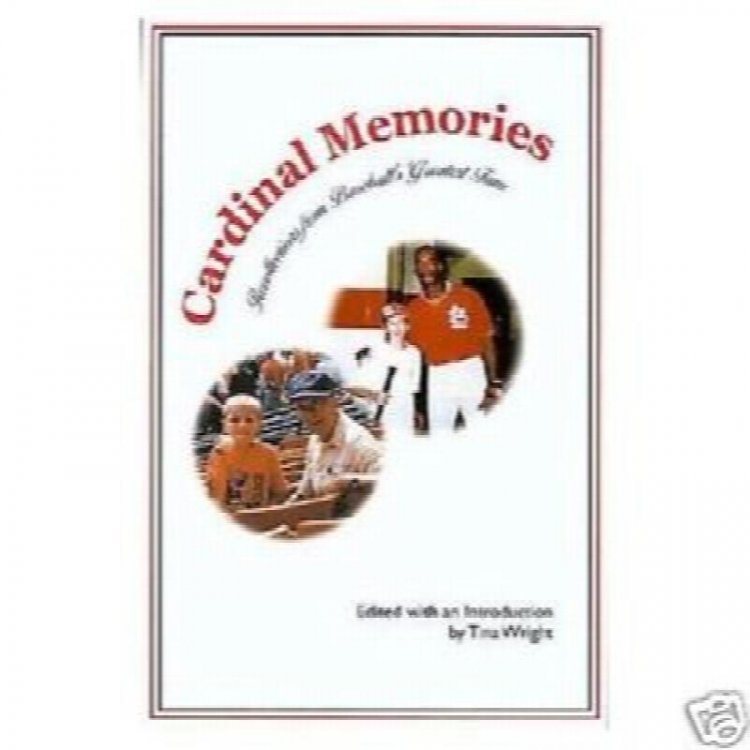 Cardinal Memories: Recollections From Baseball's Greatest Fans