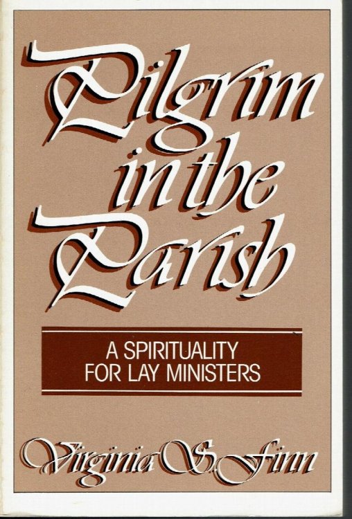 Pilgrim in the Parish: a Spirituality for Lay Ministers