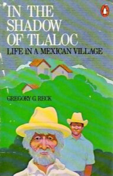 In the Shadow of Tlaloc: Life in a Mexican Village