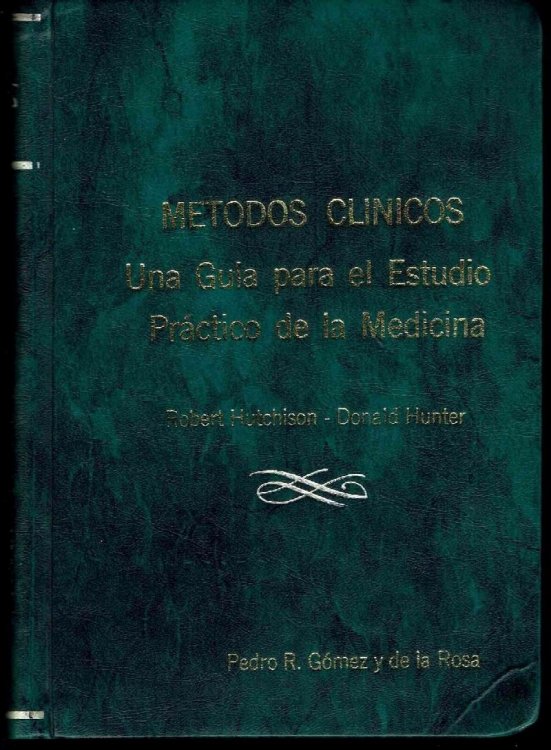 Metodos Clinicos: Una Guia Para El Estudio Practico De La Medicina