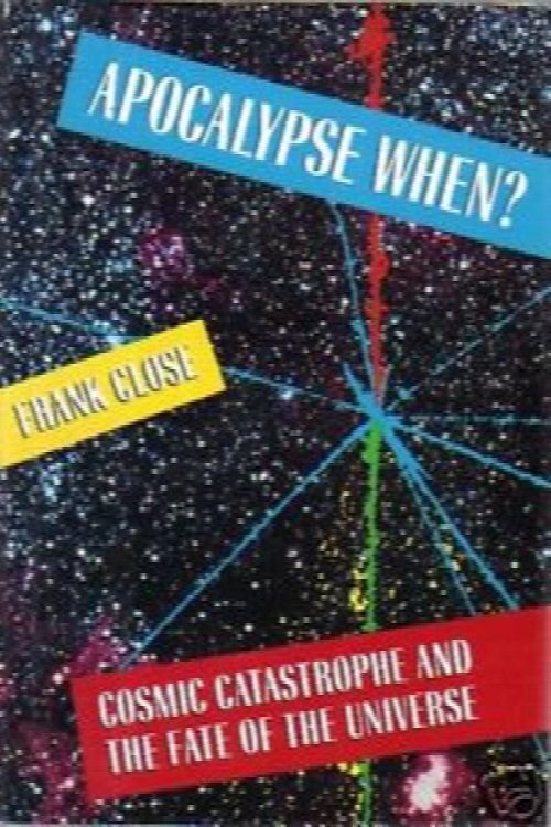 Apocalypse When : Cosmic Catastrophe and the Fate of the Universe