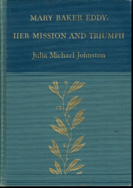 Mary Baker Eddy: Her Mission and Triumph