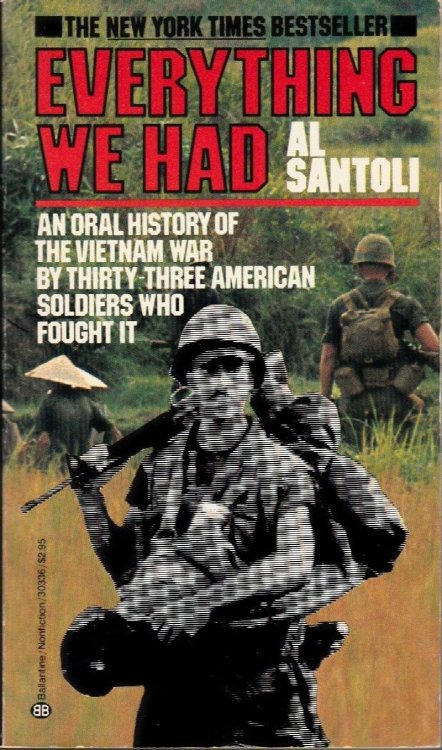 Everything We Had: an Oral History of the Vietnam War