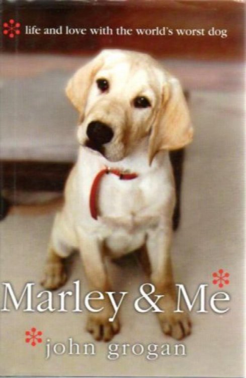 Marley & Me: Life and Love With the World's Worst Dog