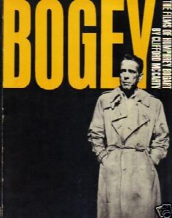 Bogey: The Films of Humphrey Bogart