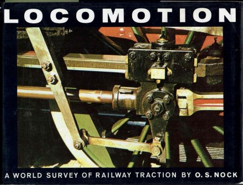 Locomotion: a World Survey of Railway Traction