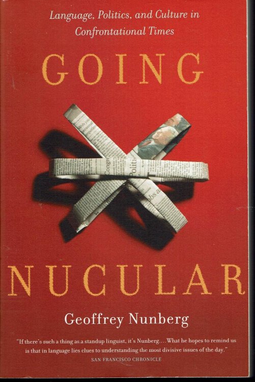 Going Nucular: Language, Politics, and Culture in Confrontational Times