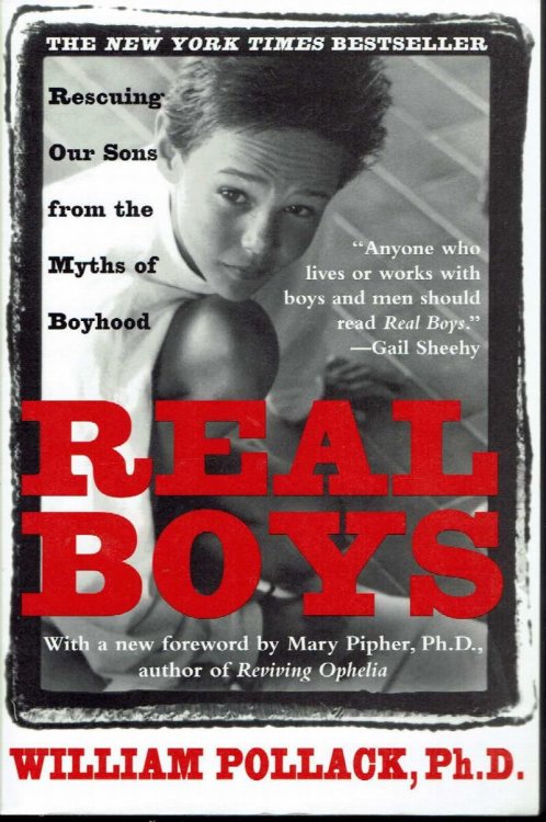 Real Boys: Rescuing Our Sons From the Myths of Boyhood