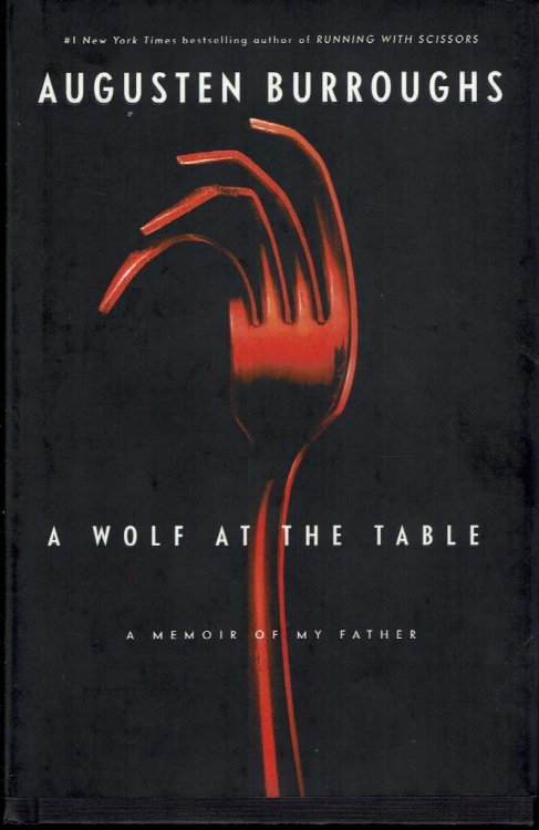 A Wolf at the Table: A Memoir of My Father