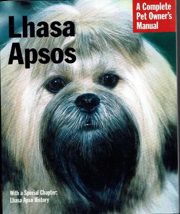 Lhasa Apsos: Everything About Purchase, Care, Nutrition, Behavior, and Training