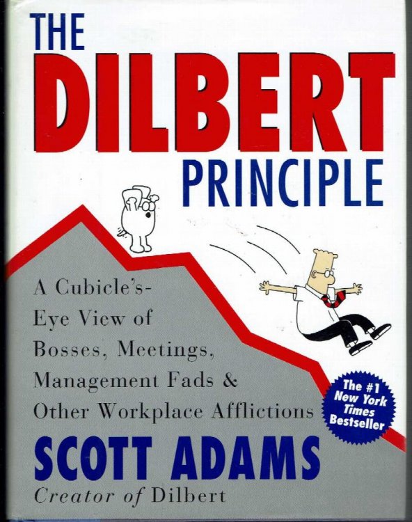 The Dilbert Principle: A Cubicle's-Eye View of Bosses, Meetings, Management Fads & Other Workplace Afflictions