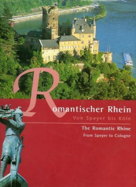 Romantischer Rhein Von Speyer Bis Koln, The Romantic Rhine From Speyer to Cologne