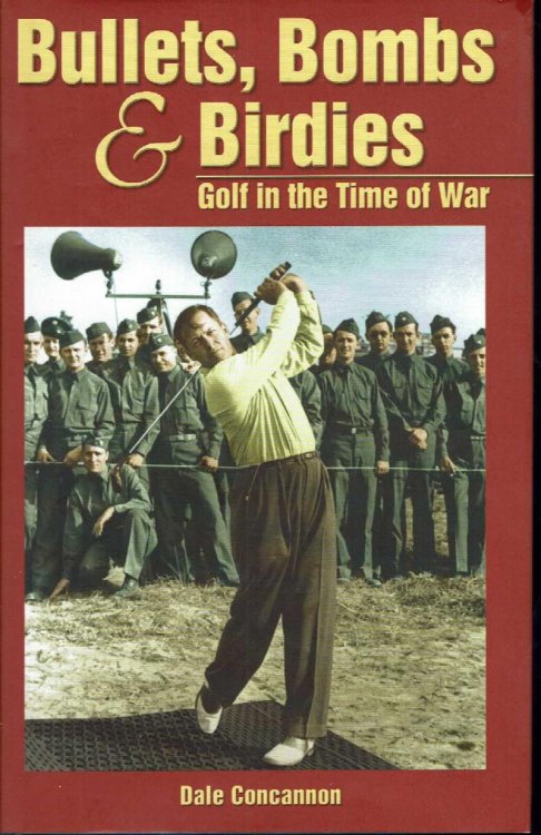 Bullets, Bombs & Birdies: Golf in the Time of War
