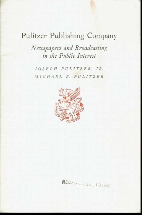 Pulitzer Publishing Company: Newspapers and Broadcasting in the Public Interest