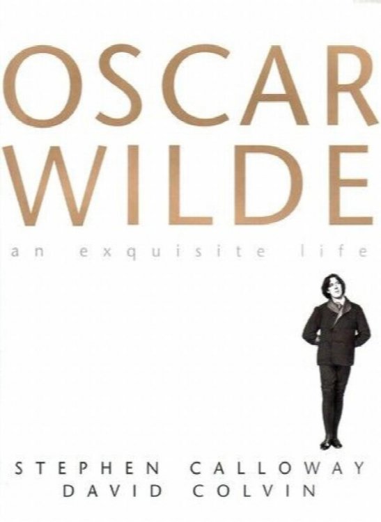 Oscar Wilde: An Exquisite Life