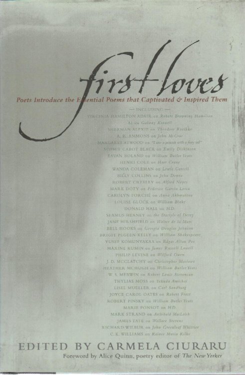 First Loves: Poets Introduce the Essential Poems That Captivated and Inspired Them