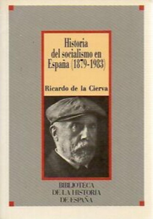 Historia del socialismo in Espana (1879-1983): Biblioteca De La Historia De Espana V5