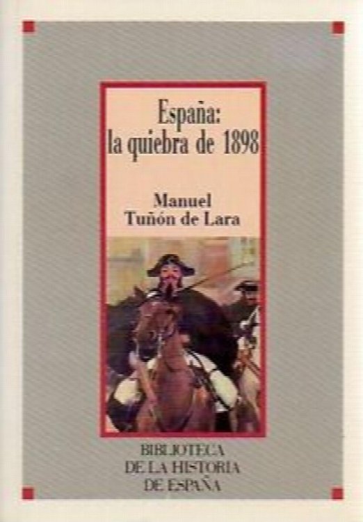 Espana: La Quiebra De 1898, Biblioteca De La Historia De Espana