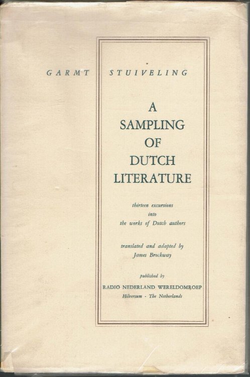 A Sampling of Dutch Literature: Thirteen Excursions Into the Works of Dutch Authors