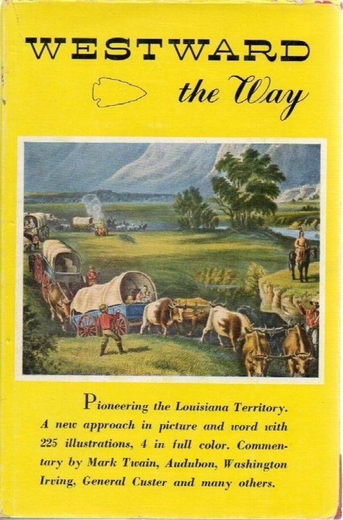 Westward the Way: The Character and Development of the Louisiana Territory as Seen By Artists and Writers of The Nineteenth Century