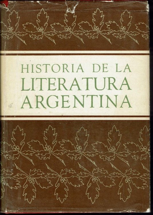 Historia De La Literatura Argentina, Tomo II, Esteban Echeverria Y El Romanticismo En El Plata, Las Letras En El Distierro