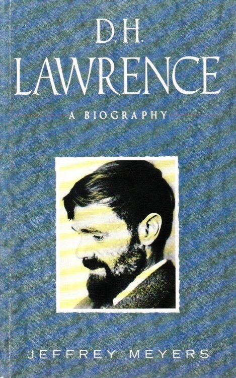 D. H. Lawrence : A Biography