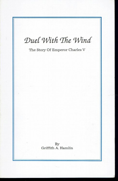 Duel With The Wind: The Story of Emperor Charles V