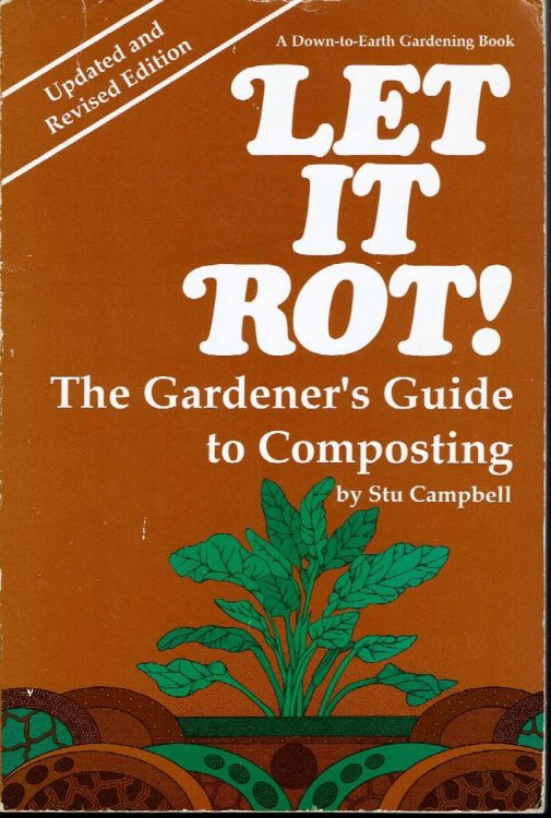 Let It Rot: The Gardener's Guide to Composting