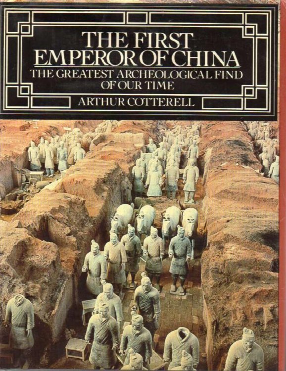 The First Emperor of China: The Greatest Archeological Find of Our Time