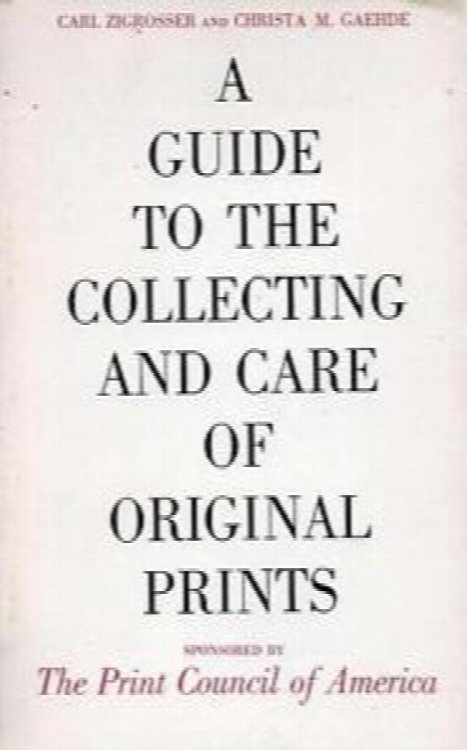 A Guide to the Collecting and Care of Original Prints