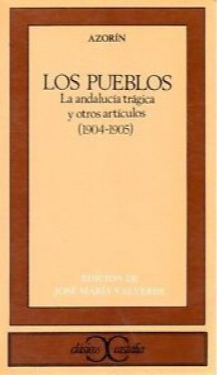 Los Pueblos : La Andaluca Trgica, y Otros Artculos, 1904-1905